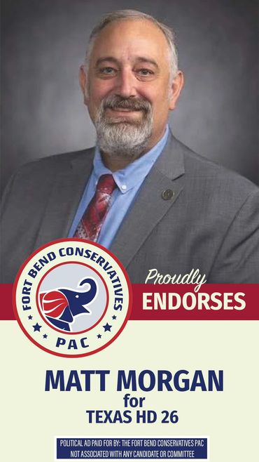 Fort Bend Conservatives PAC proudly endorses Matt Morgan for Texas HD 26