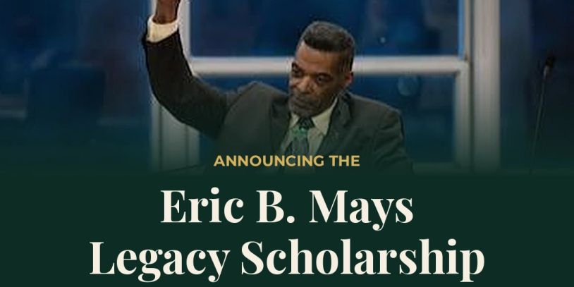 Announcement of the Eric B. Mays Legacy Scholarship.