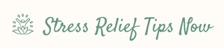 Stress Relief Tips Now