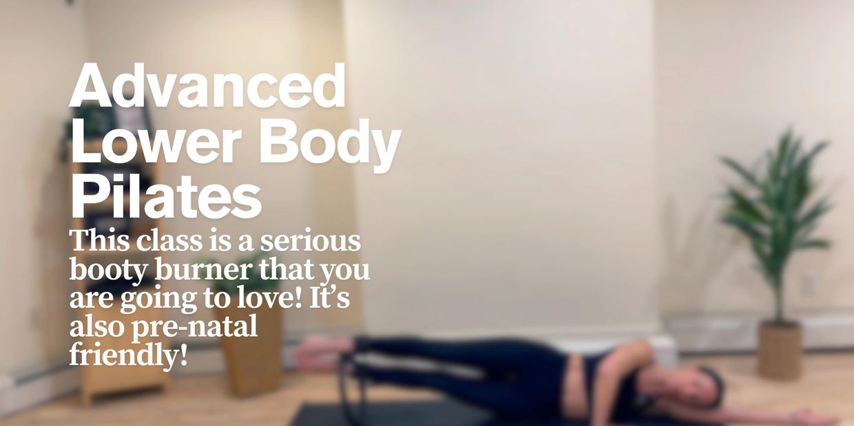 Advanced lower body Pilates class focusing on serious booty burning and prenatal friendly exercises.