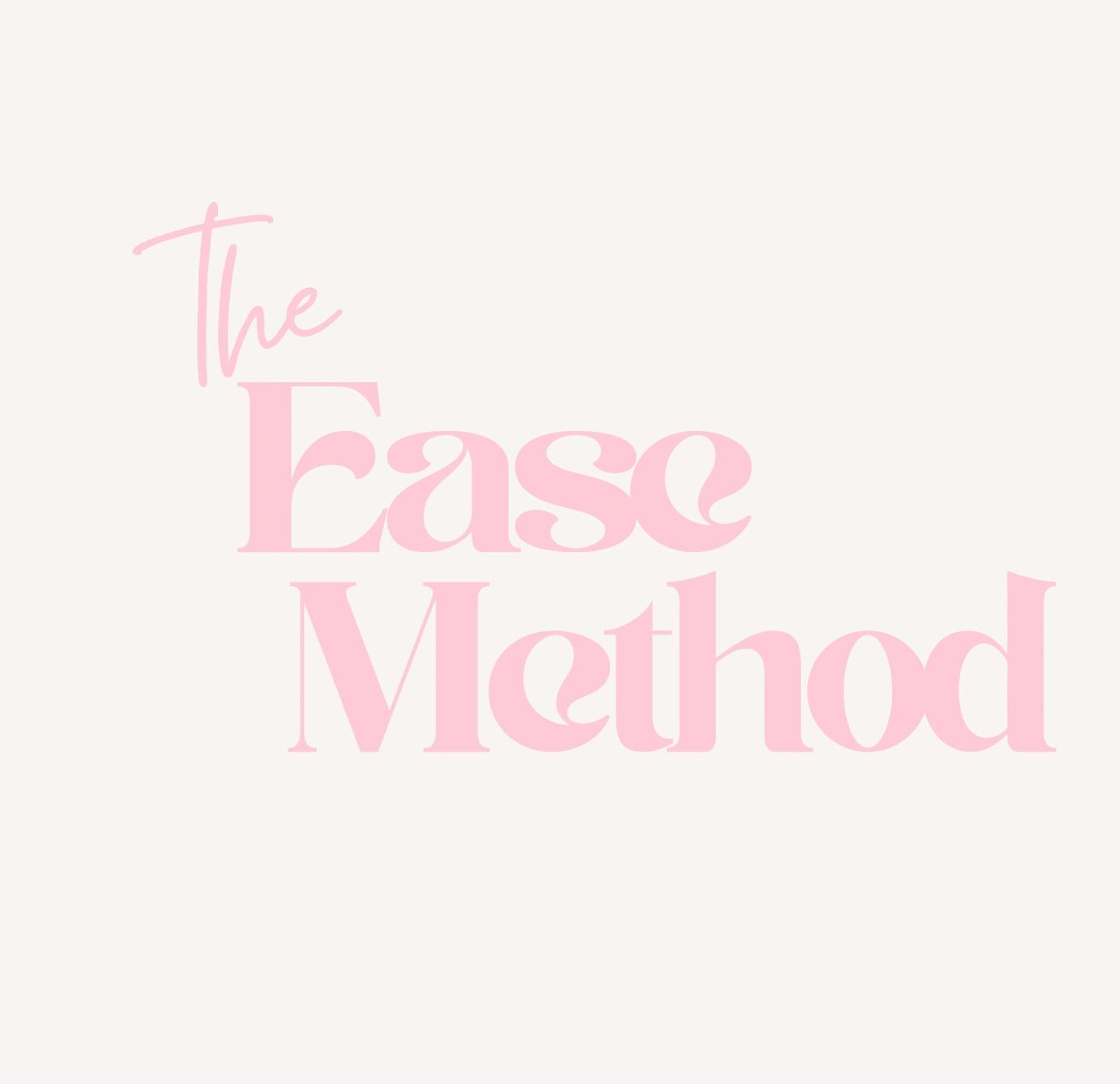 Soft pink text on light background saying 'The Ease Method'.