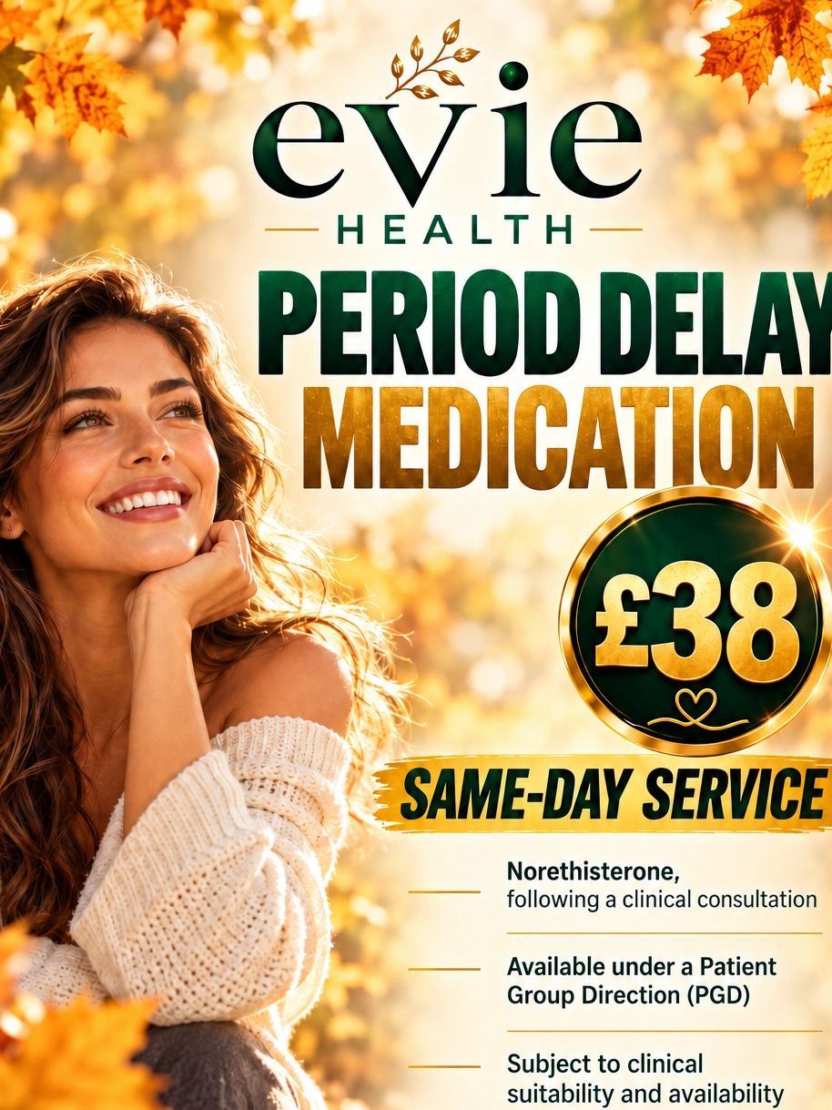 Evie Health offers period delay medication for £38 with same-day service.