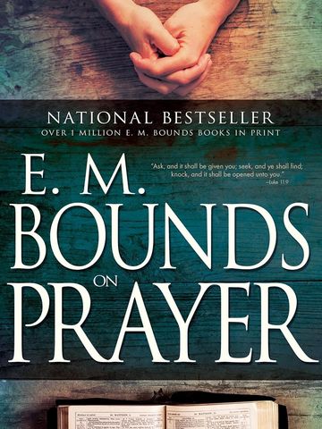 E.M Bounds- On Prayer
