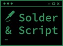Solder & Script