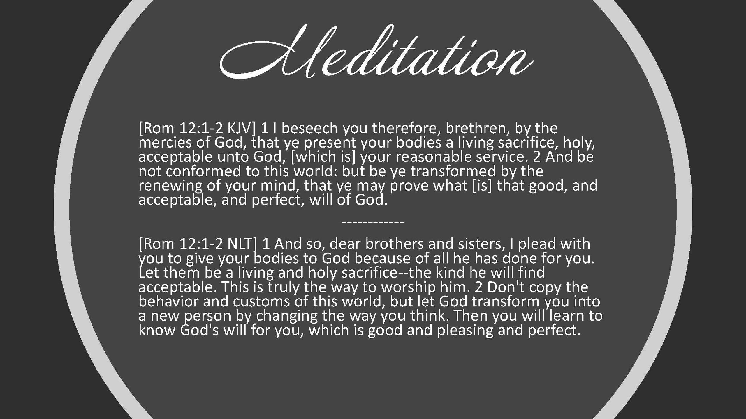 Meditation on Romans 12:1-2 from KJV and NLT Bible versions about living sacrifice and transformation.