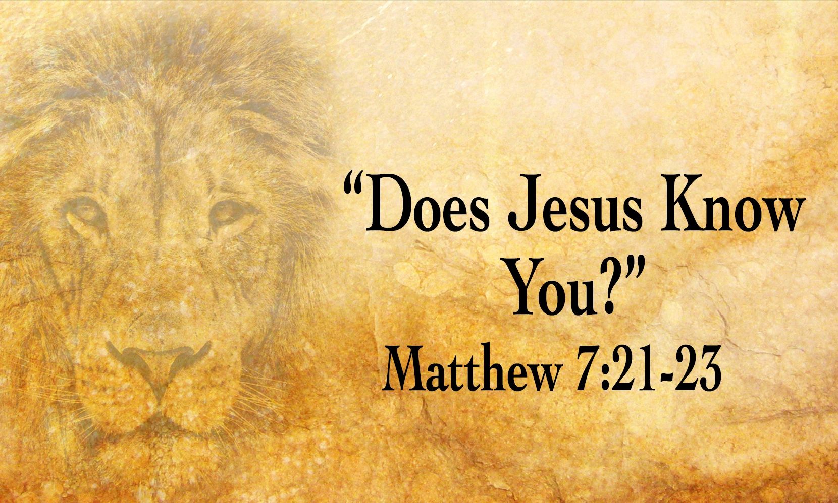 Does Jesus Know You? - Matthew 7:21-23