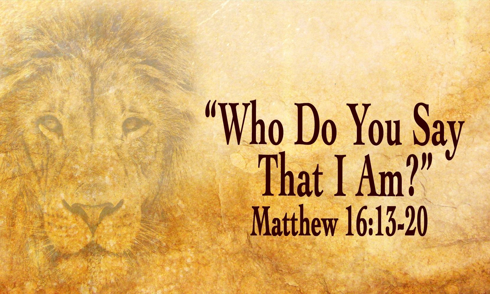 Who Do You Say That I Am Matthew 16 13 20
