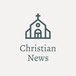 Latest Christian News.