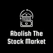 Abolish The Stock Market