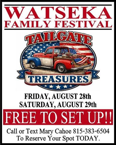 WATSEKA Family Festival Tailgate Treasures on August 28-29, free to set up.
