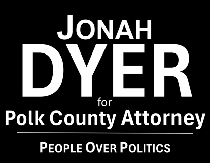Jonah Dyer 
for 
Polk County Attorney