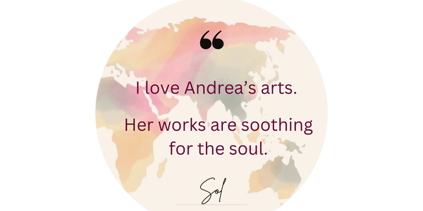 A quote praising Andrea's soothing artworks for the soul.