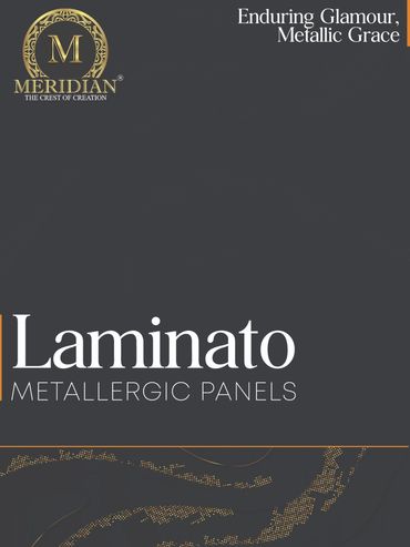 Meridian Laminato metallergic panels offering enduring glamour and metallic grace.