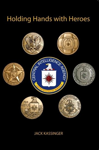Cover of book titled Holding Hands with Heroes by Jack Kassinger with CIA badges.