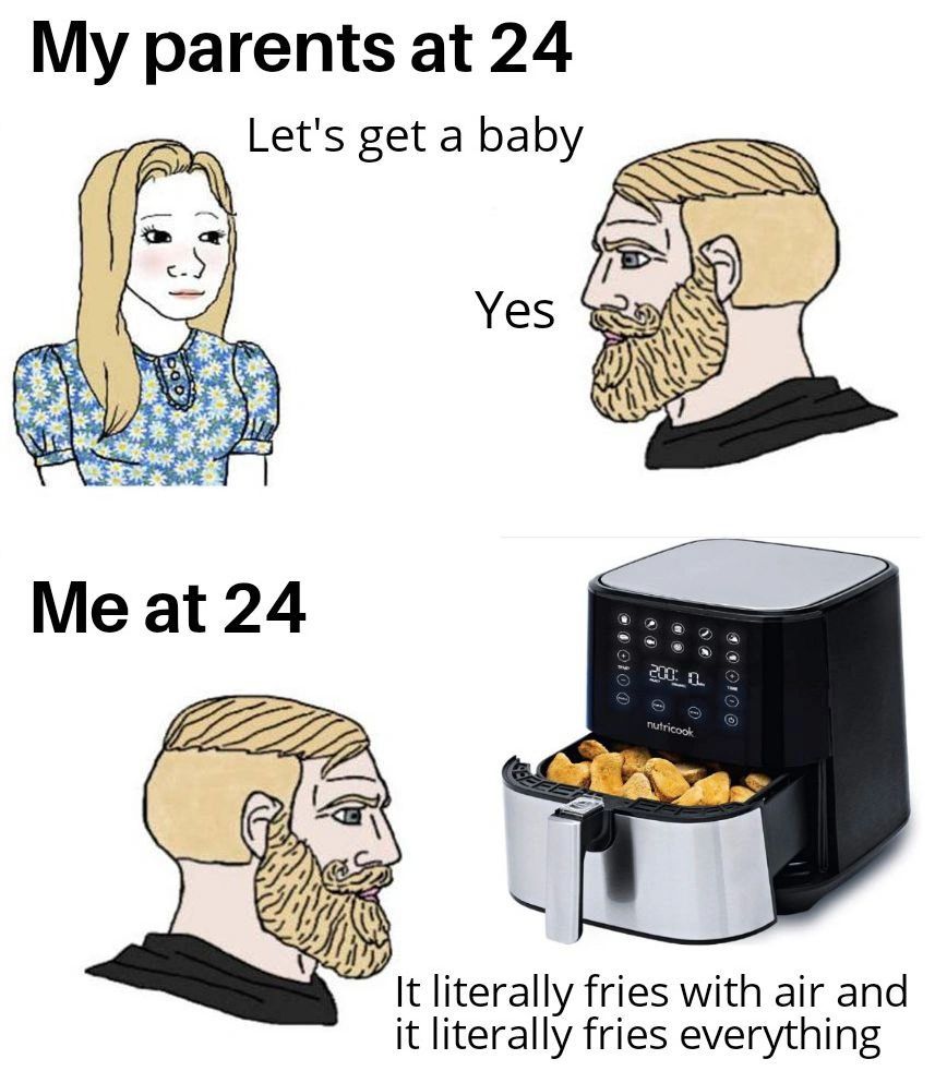 Airfryer meme, my parents at age 29
