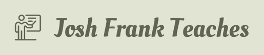 Josh Frank Teaches