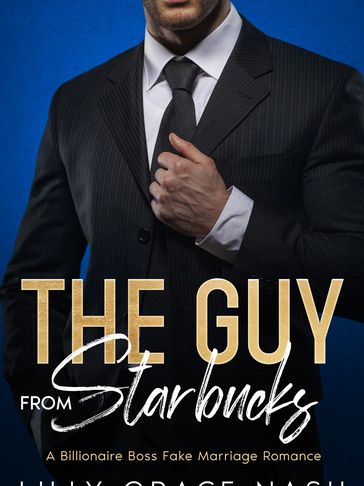 The Guy from Starbucks by Lilly Grace Nash