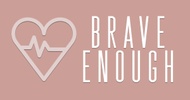 Brave Enough