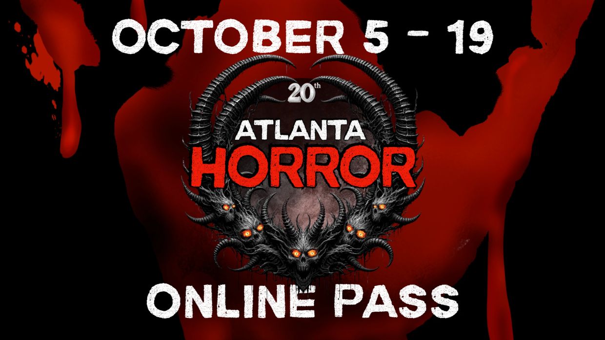 Atlanta Horror Festival online pass dates from October 5 to 19.
