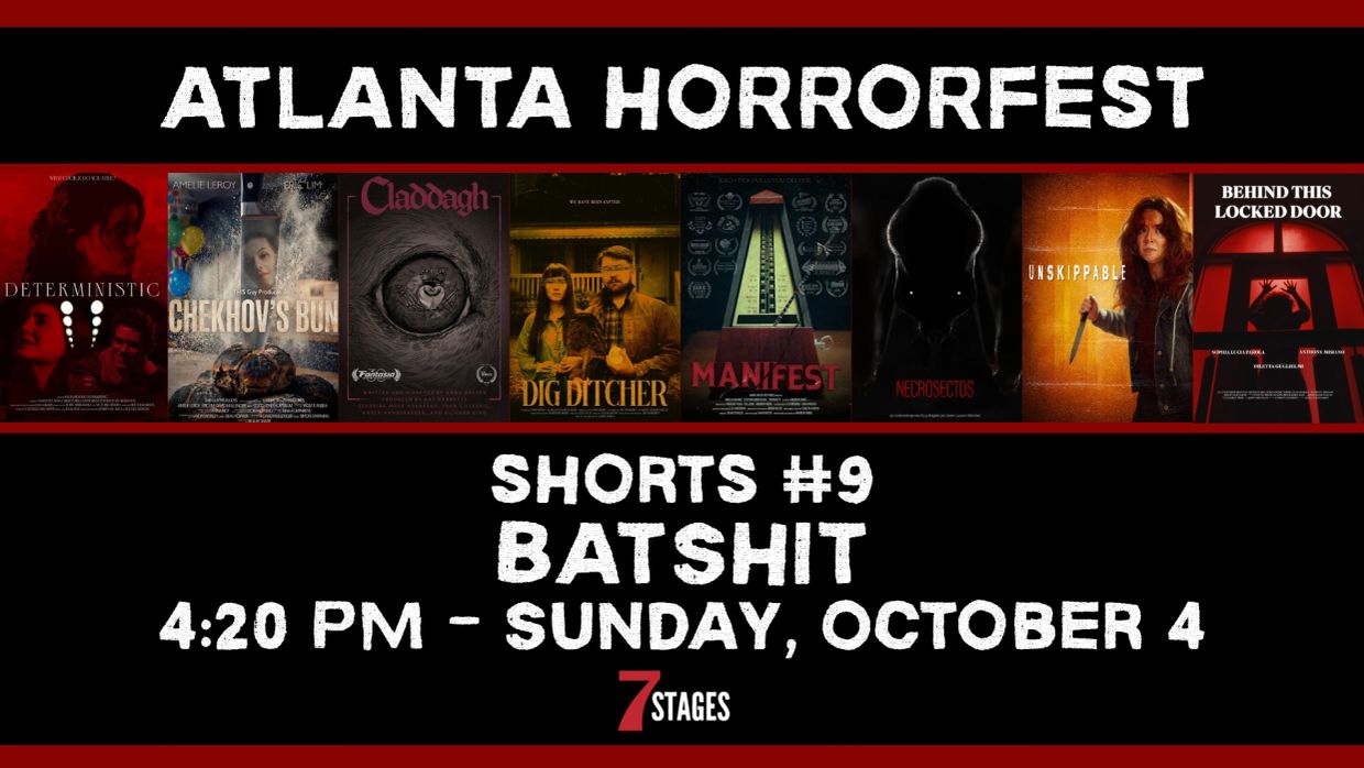 Atlanta Horrorfest showcasing Shorts #9 Batshit on October 4 at 4:20 PM.