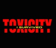I Survived Toxicity 