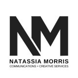 Natassia Morris 
Communications + Creative Services