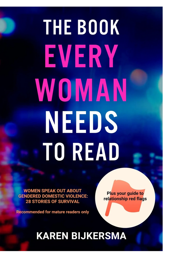 Book cover: The book every woman needs to read: women speak out about gendered domestic violence