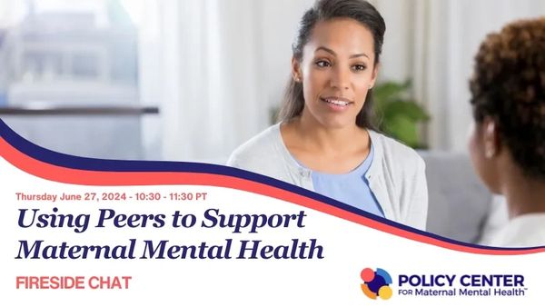 Using Peers to Support Maternal Mental Health - Fireside Chat