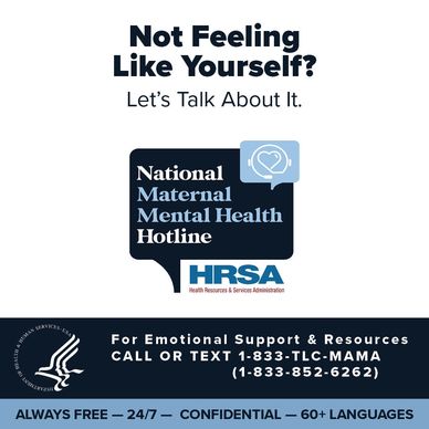 Not feeling like yourself? Let's talk. National Maternal Mental Health Hotline. 1-833-TLC-MAMA
