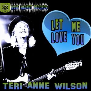 Single Cover - Let Me Love You - Teri Anne Wilson