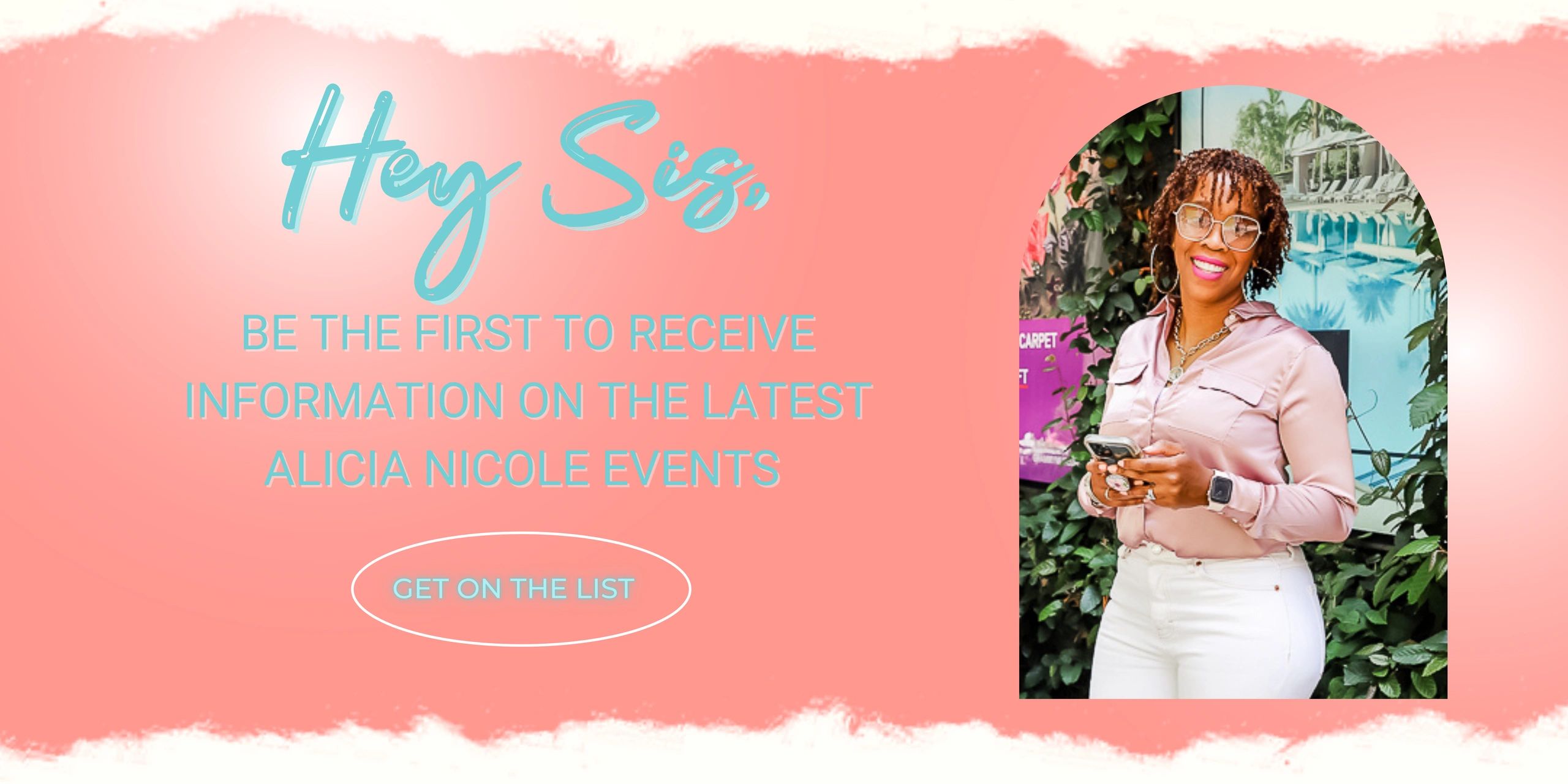 Get on the list and stay in the know about upcoming Alicia Nicole events.