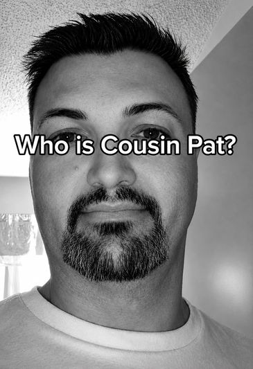 Black and white close-up of a man with facial hair and text asking about Cousin Pat.