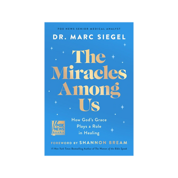 Cover of The Miracles Among Us by Dr. Marc Siegel, book on faith, healing, and true medical miracles