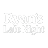 Ryans Late Night