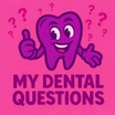 My Dental Questions 