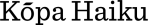 kopahaiku