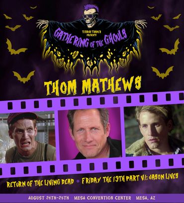 Come meet Thom Mathews at Gathering Of The Ghouls 2024 at the Mesa Convention Center this August!