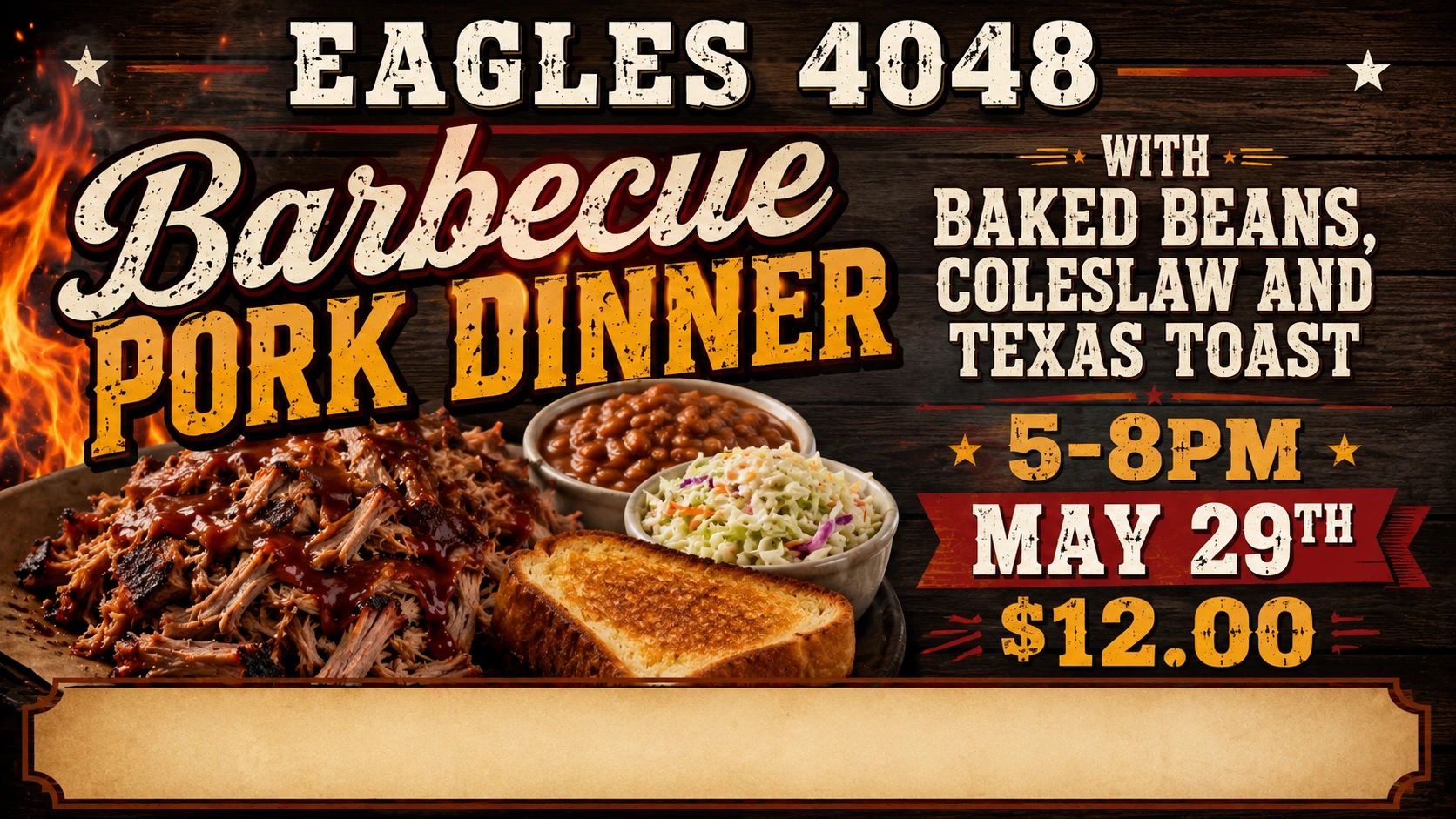 Barbecue pork dinner with baked beans, coleslaw, and Texas toast, May 29, 5-8PM, $12.