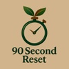 90 Second Reset