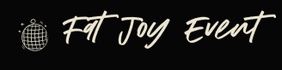 Fat Joy Event