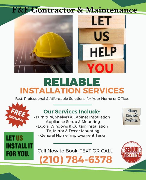 F&F Contractor & Maintenance offers reliable installation services with free estimates and discounts.