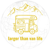 Larger Than Van Life