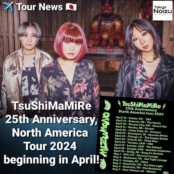TsuShiMaMiRe 25th Anniversary, North America Tour 2024 April!