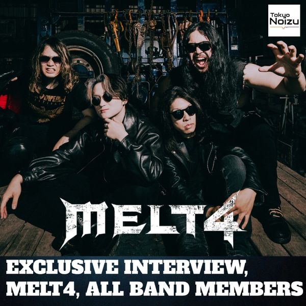 Japanese Metal band EXCLUSIVE INTERVIEW: MELT4, ALL BAND MEMBERS!
