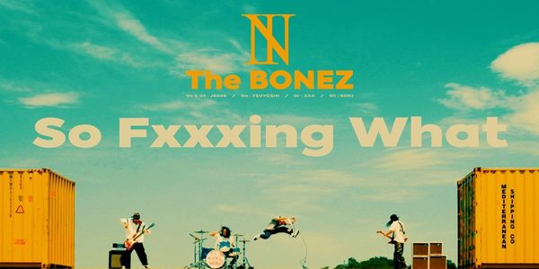 The single: “So Fucking What ” by Japanese metal band The BONEZ is currently on YouTube.