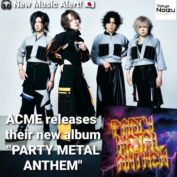 Japanese rock news, jrock news, visual kei band ACME album “PARTY METAL ANTHEM"