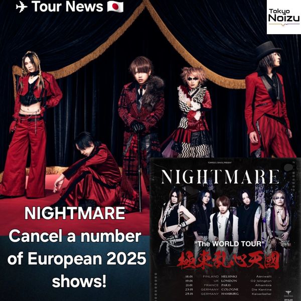 Japanese Visual-kei band NIGHTMARE have cancelled a number of European dates.