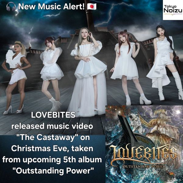 Japanese power metal band LOVEBITES released "The Castaway" music video to YouTube Christmas Eve 
