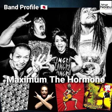 Japanese Band Profile MAXIMUM THE HORMONE