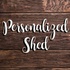 Personalized Shed